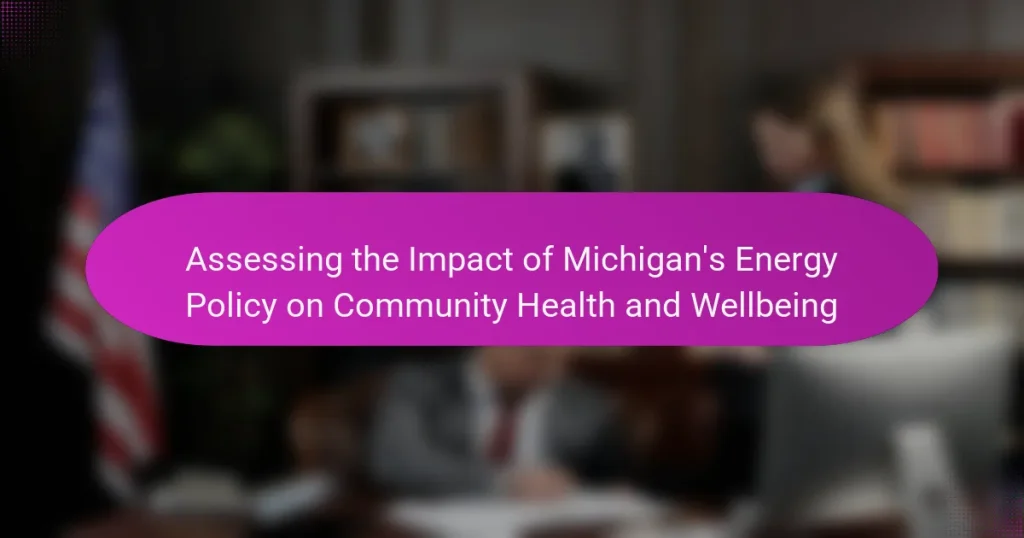Assessing the Impact of Michigan’s Energy Policy on Community Health and Wellbeing
