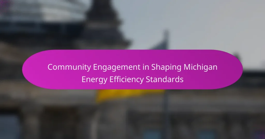 Community Engagement in Shaping Michigan Energy Efficiency Standards