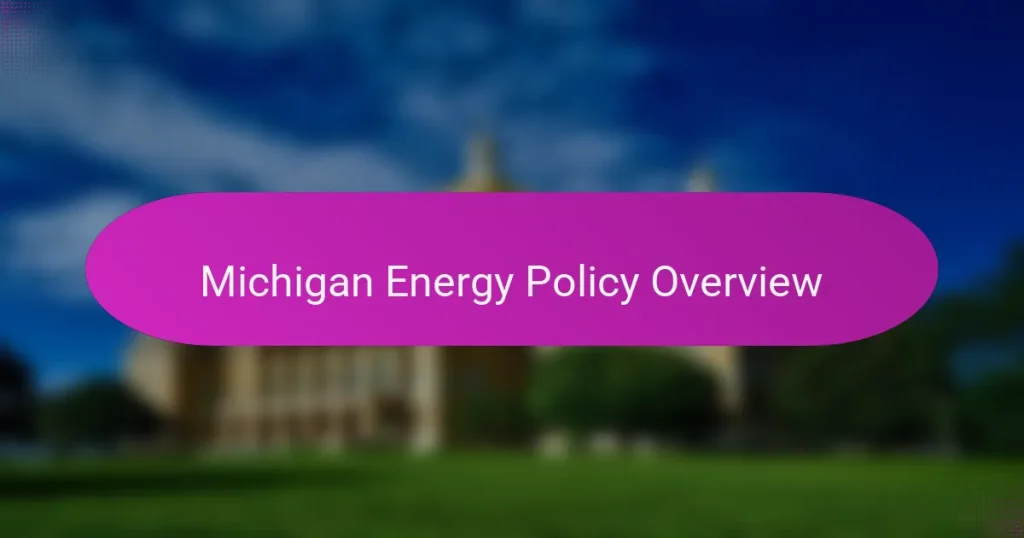 Michigan energy policy overview