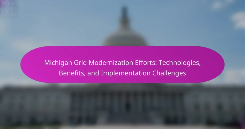 Michigan Grid Modernization Efforts: Technologies, Benefits, and Implementation Challenges