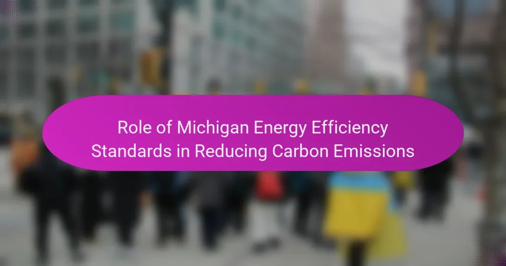 Role of Michigan Energy Efficiency Standards in Reducing Carbon Emissions