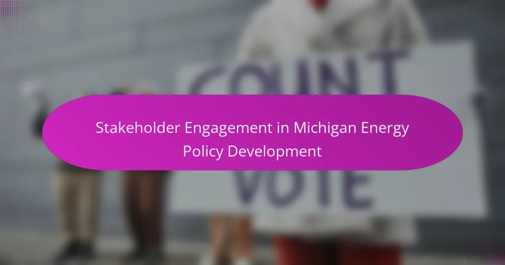 Stakeholder Engagement in Michigan Energy Policy Development