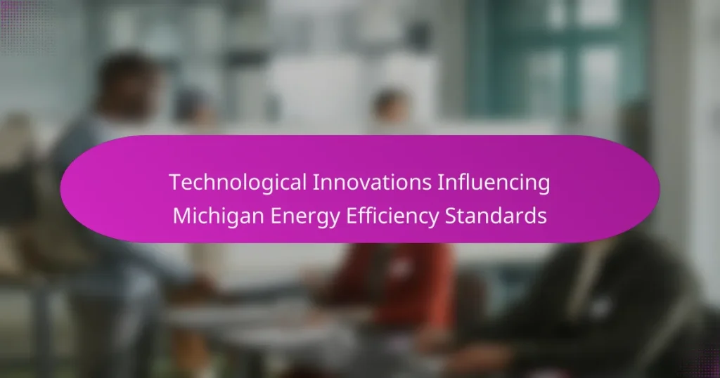 Technological Innovations Influencing Michigan Energy Efficiency Standards