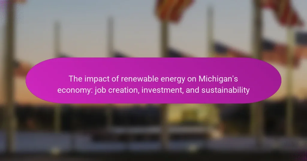 The impact of renewable energy on Michigan’s economy: job creation, investment, and sustainability