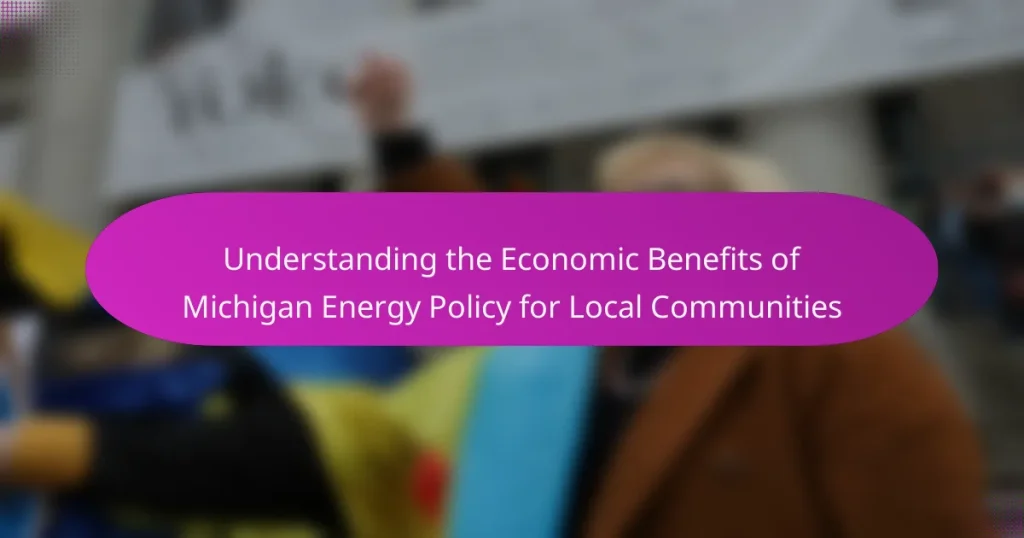 Understanding the Economic Benefits of Michigan Energy Policy for Local Communities