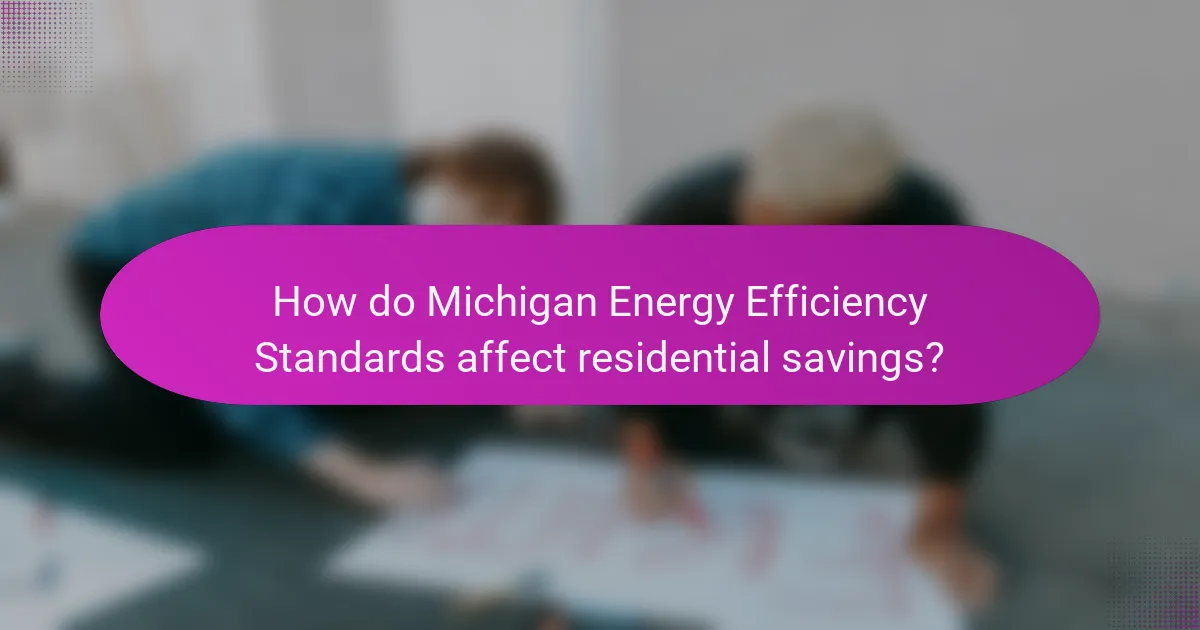 How do Michigan Energy Efficiency Standards affect residential savings?