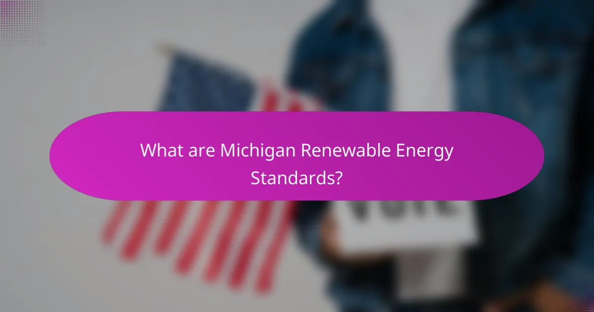 What are Michigan Renewable Energy Standards?