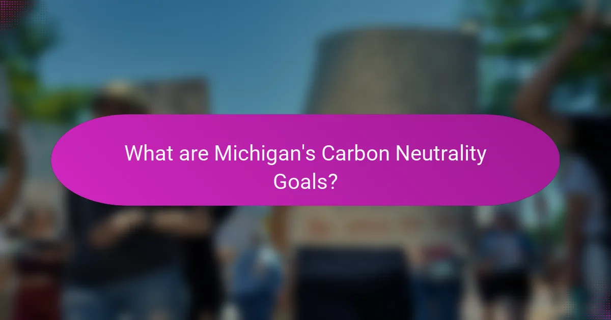 What are Michigan's Carbon Neutrality Goals?
