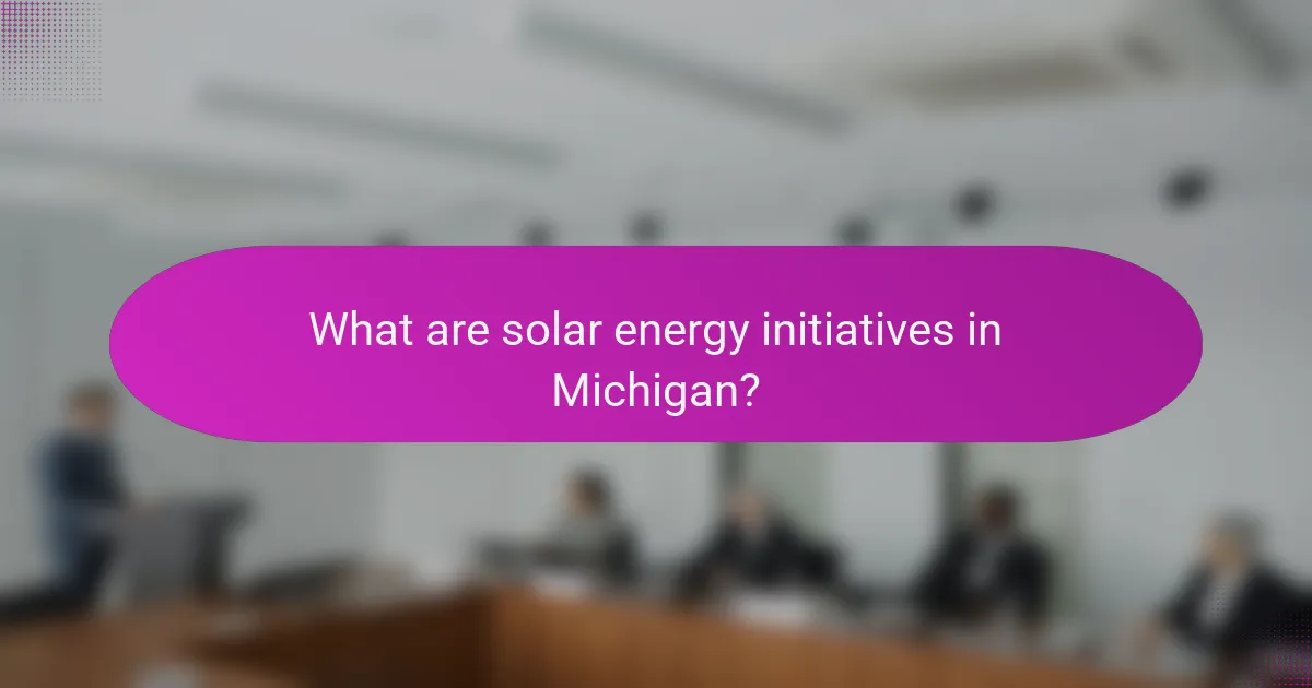 What are solar energy initiatives in Michigan?