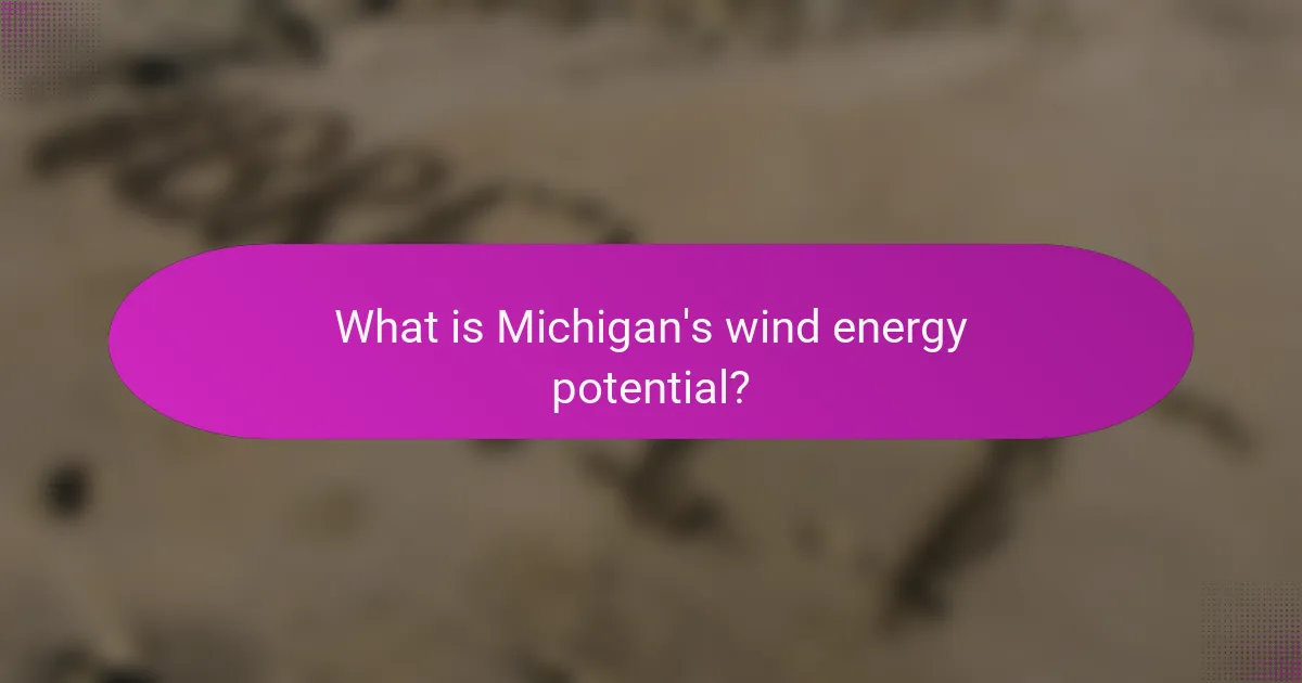 What is Michigan's wind energy potential?