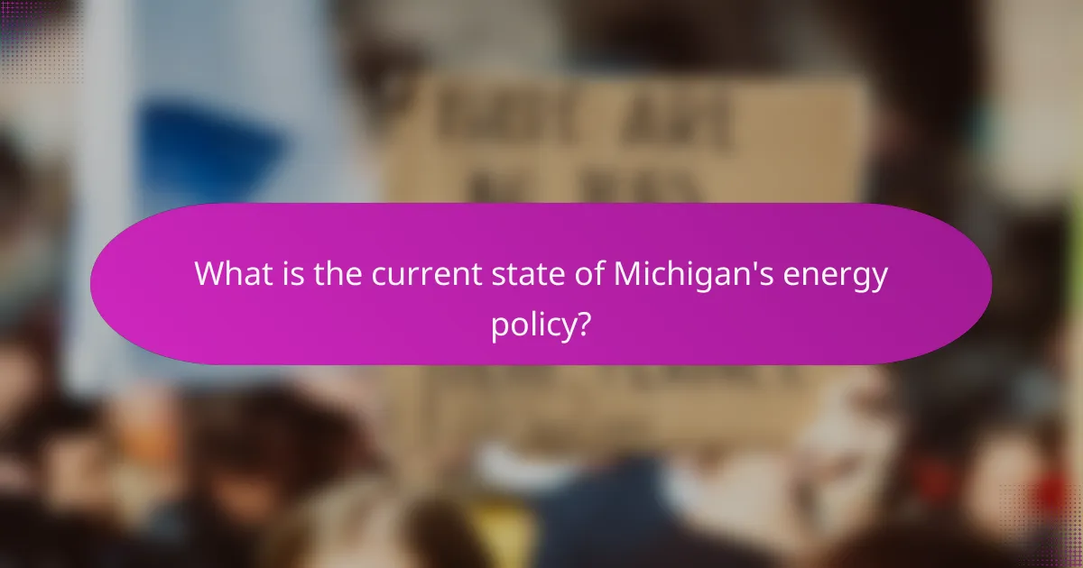 What is the current state of Michigan's energy policy?