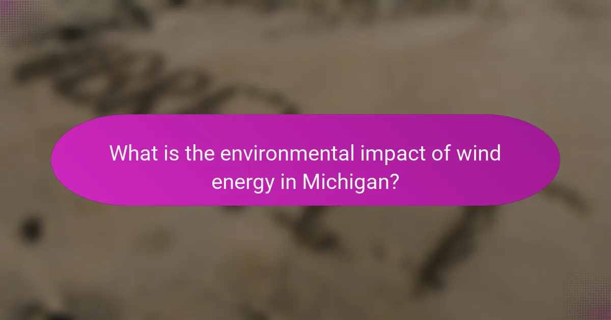 What is the environmental impact of wind energy in Michigan?