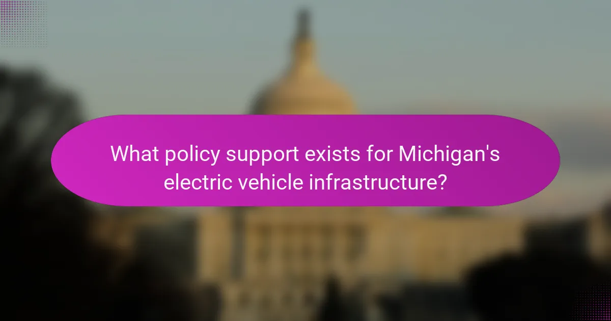 What policy support exists for Michigan's electric vehicle infrastructure?