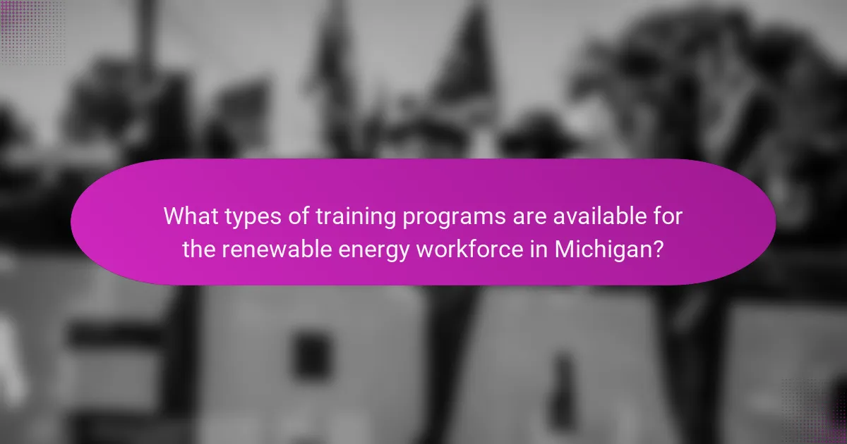 What types of training programs are available for the renewable energy workforce in Michigan?